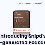 Snipd Podcast Summaries